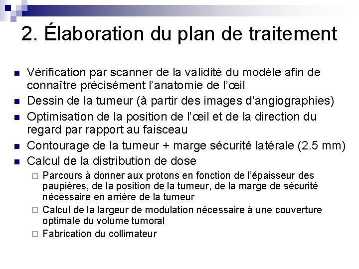 2. Élaboration du plan de traitement n n n Vérification par scanner de la