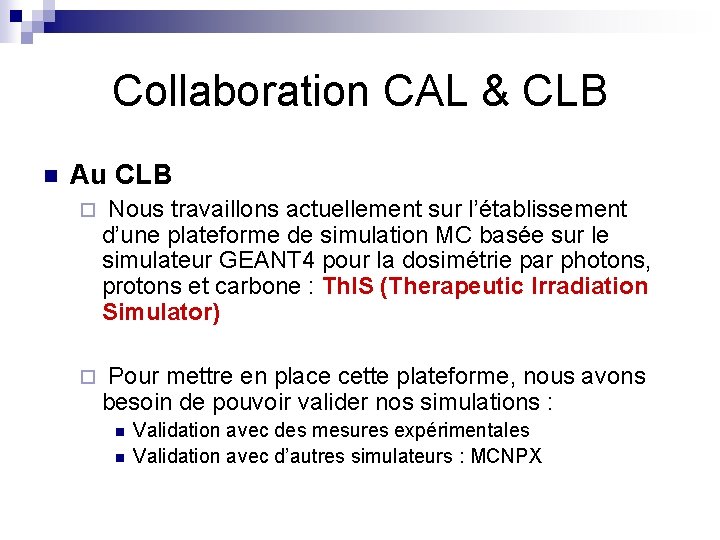 Collaboration CAL & CLB n Au CLB ¨ Nous travaillons actuellement sur l’établissement d’une