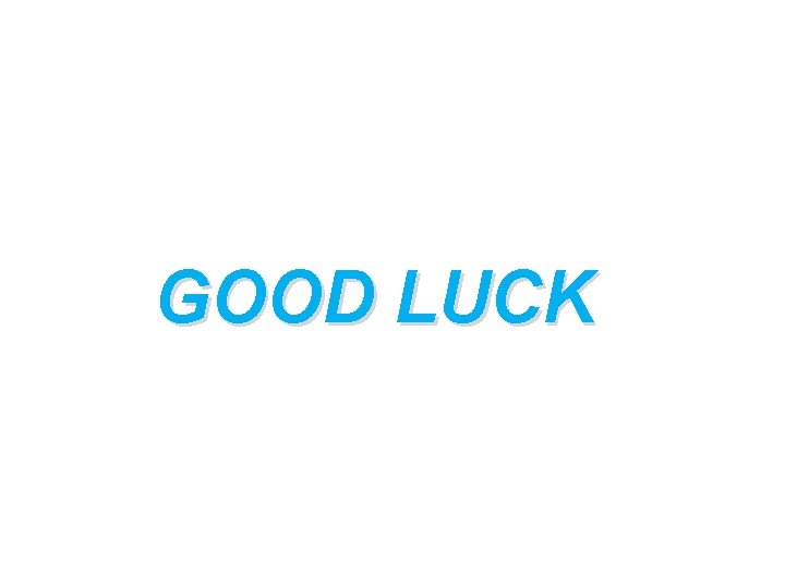 GOOD LUCK 
