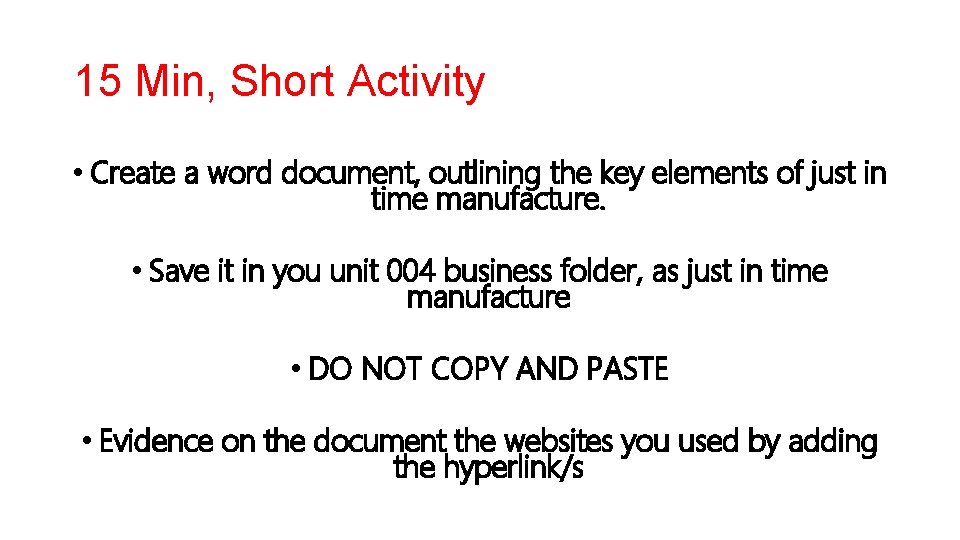 15 Min, Short Activity • Create a word document, outlining the key elements of