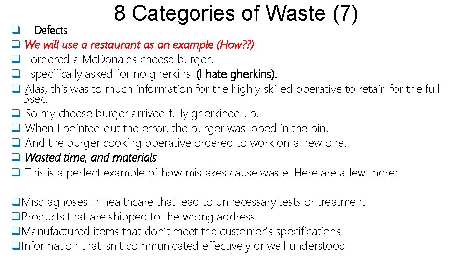 q Defects 8 Categories of Waste (7) q We will use a restaurant as