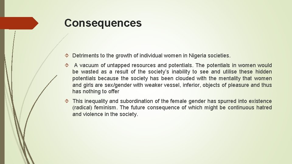 Consequences Detriments to the growth of individual women in Nigeria societies. A vacuum of
