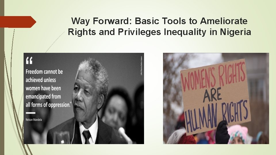 Way Forward: Basic Tools to Ameliorate Rights and Privileges Inequality in Nigeria 