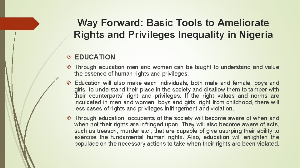 Way Forward: Basic Tools to Ameliorate Rights and Privileges Inequality in Nigeria EDUCATION Through
