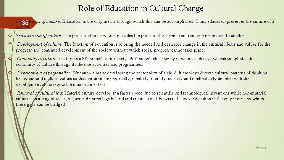 Role of Education in Cultural Change Preservation of culture: Education is the only means