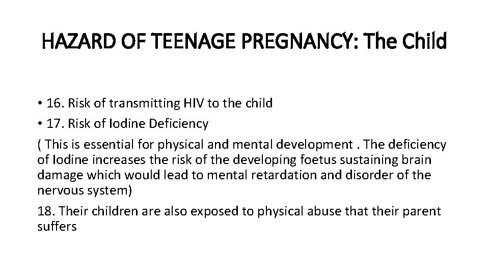 HAZARD OF TEENAGE PREGNANCY: The Child • 16. Risk of transmitting HIV to the