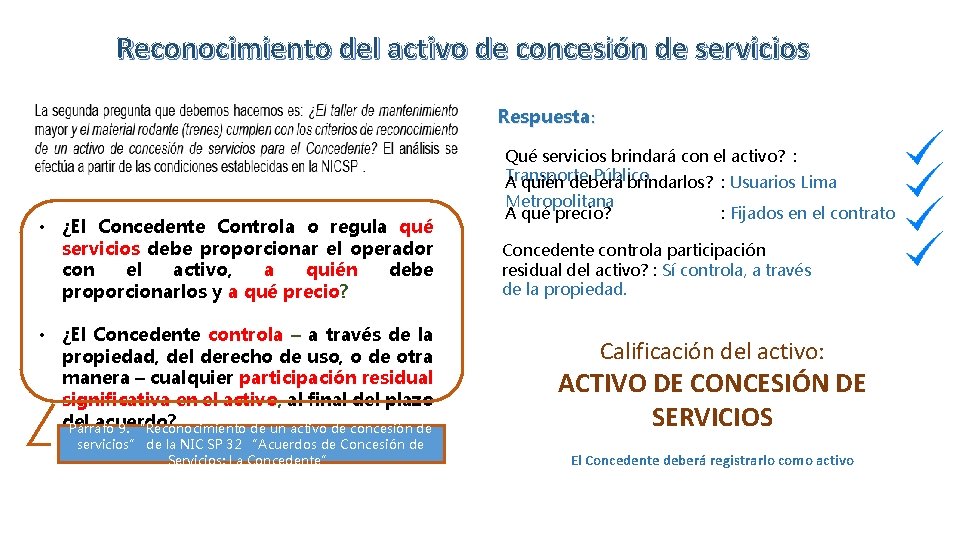 Reconocimiento del activo de concesión de servicios Respuesta: Qué servicios brindará con el activo?