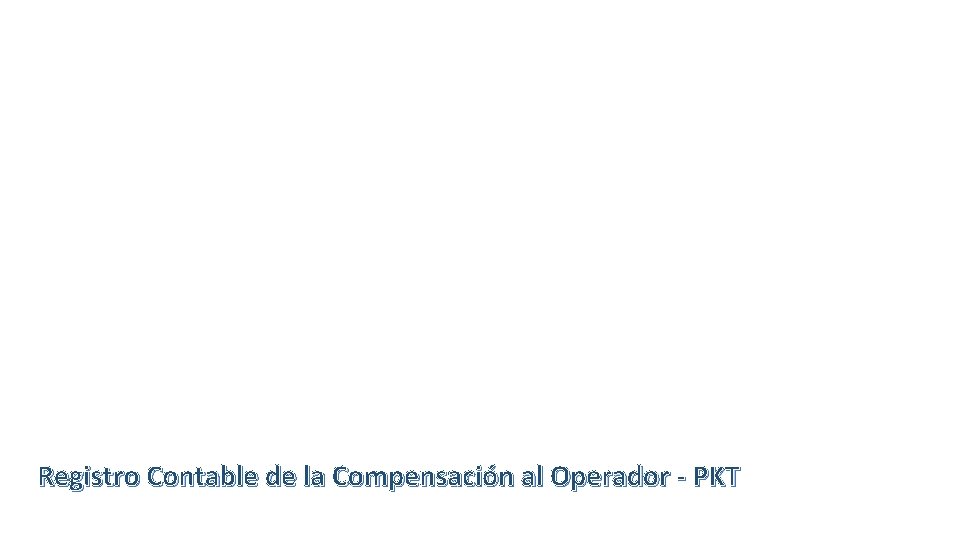 Registro Contable de la Compensación al Operador - PKT 