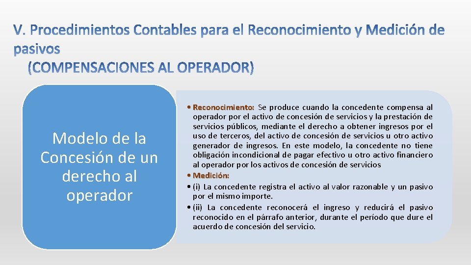 Modelo de la Concesión de un derecho al operador • Reconocimiento: Se produce cuando