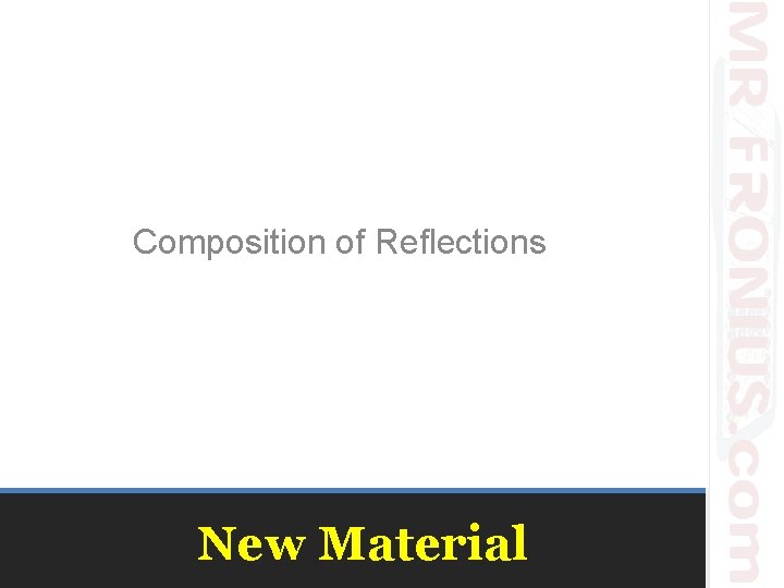 Composition of Reflections New Material Composition of Reflections New Material