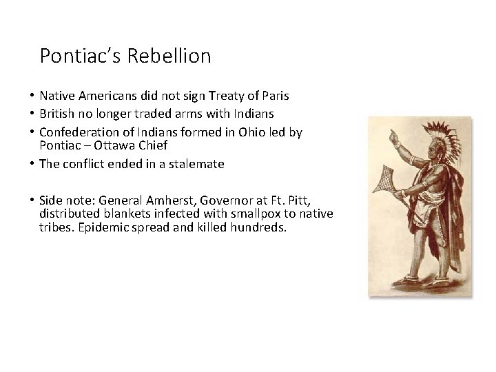 Pontiac’s Rebellion • Native Americans did not sign Treaty of Paris • British no