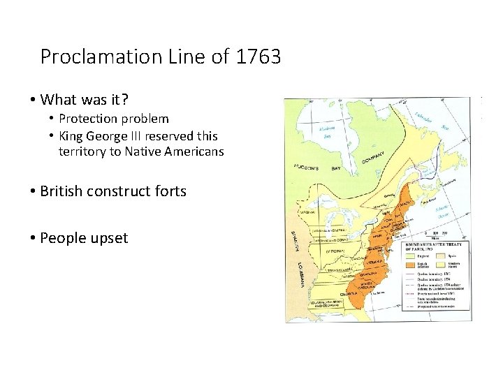 Proclamation Line of 1763 • What was it? • Protection problem • King George