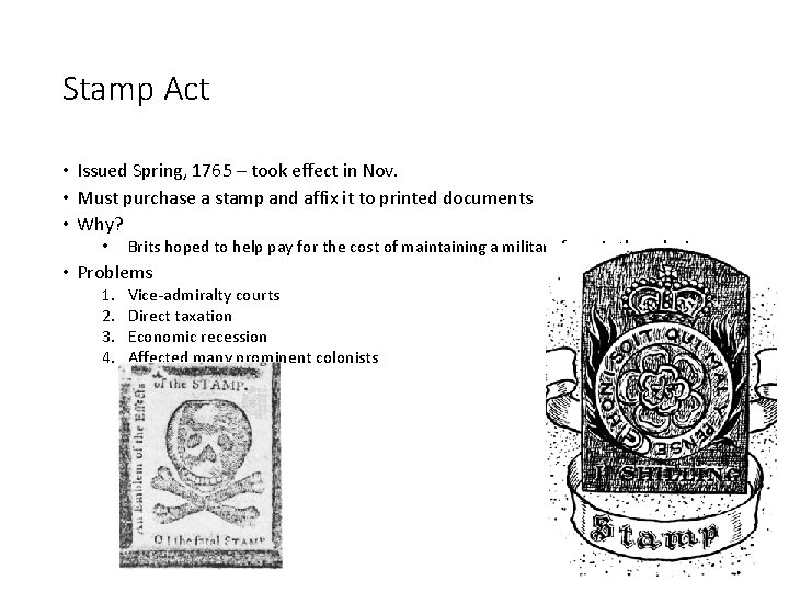 Stamp Act • Issued Spring, 1765 – took effect in Nov. • Must purchase