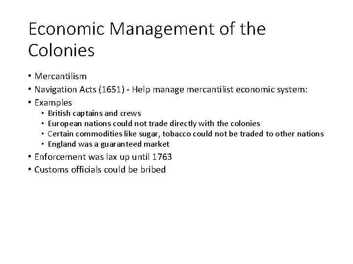 Economic Management of the Colonies • Mercantilism • Navigation Acts (1651) - Help manage
