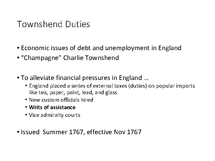 Townshend Duties • Economic issues of debt and unemployment in England • “Champagne” Charlie