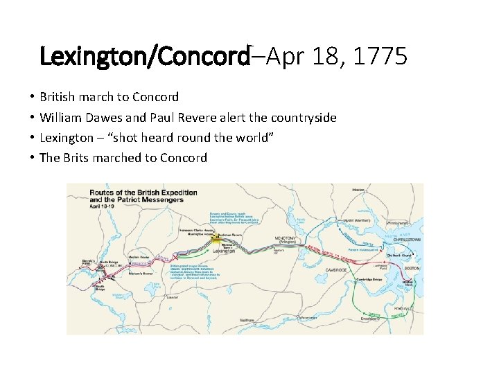Lexington/Concord–Apr 18, 1775 • • British march to Concord William Dawes and Paul Revere