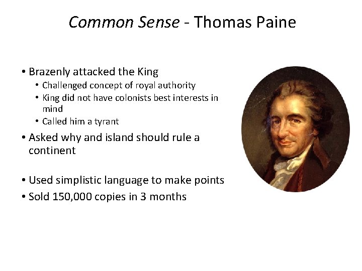 Common Sense - Thomas Paine • Brazenly attacked the King • Challenged concept of