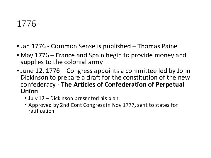 1776 • Jan 1776 - Common Sense is published – Thomas Paine • May