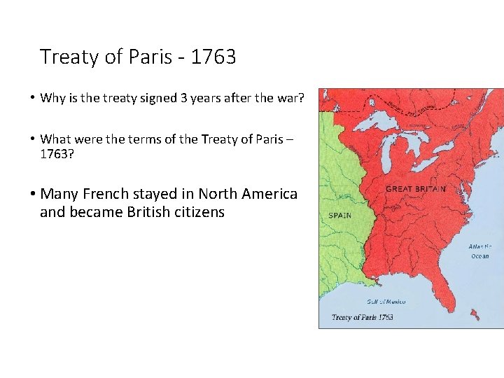 Treaty of Paris - 1763 • Why is the treaty signed 3 years after