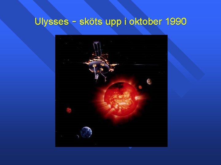 Ulysses - sköts upp i oktober 1990 Ulysses - sköts upp i oktober 1990