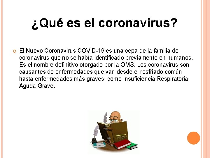 ¿Qué es el coronavirus? El Nuevo Coronavirus COVID-19 es una cepa de la familia