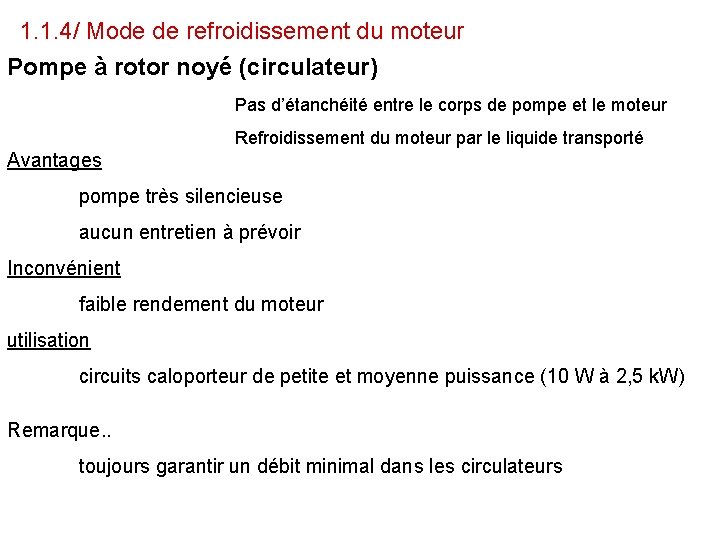 1. 1. 4/ Mode de refroidissement du moteur Pompe à rotor noyé (circulateur) Pas