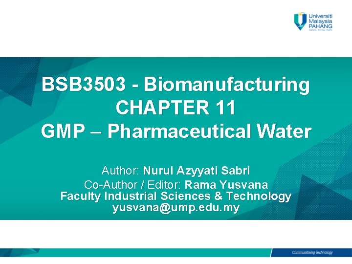 BSB 3503 - Biomanufacturing CHAPTER 11 GMP – Pharmaceutical Water Author: Nurul Azyyati Sabri