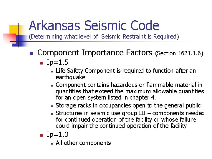 Arkansas Seismic Code (Determining what level of Seismic Restraint is Required) n Component Importance