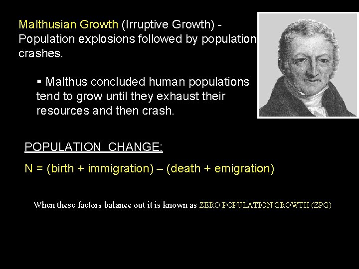 Malthusian Growth (Irruptive Growth) Population explosions followed by population crashes. § Malthus concluded human