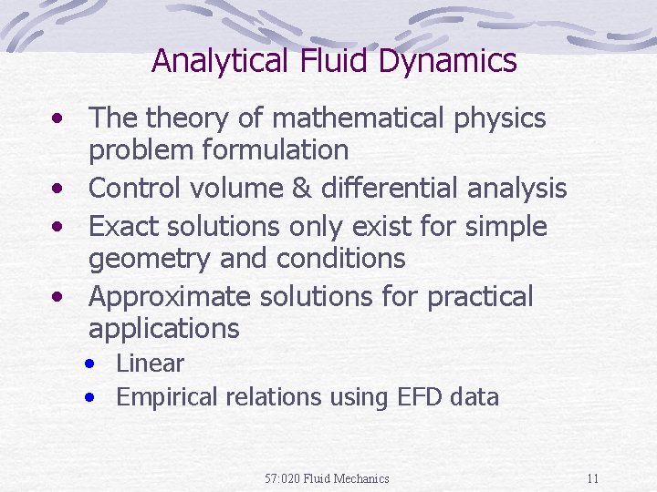 Analytical Fluid Dynamics • The theory of mathematical physics problem formulation • Control volume