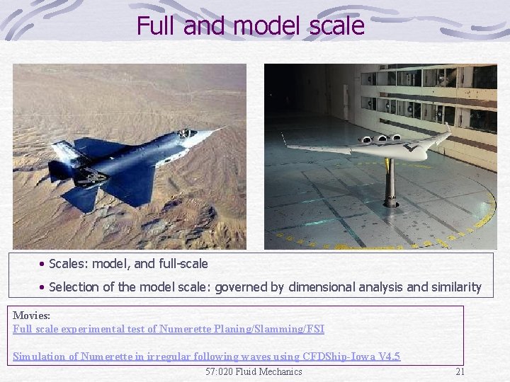 Full and model scale • Scales: model, and full-scale • Selection of the model