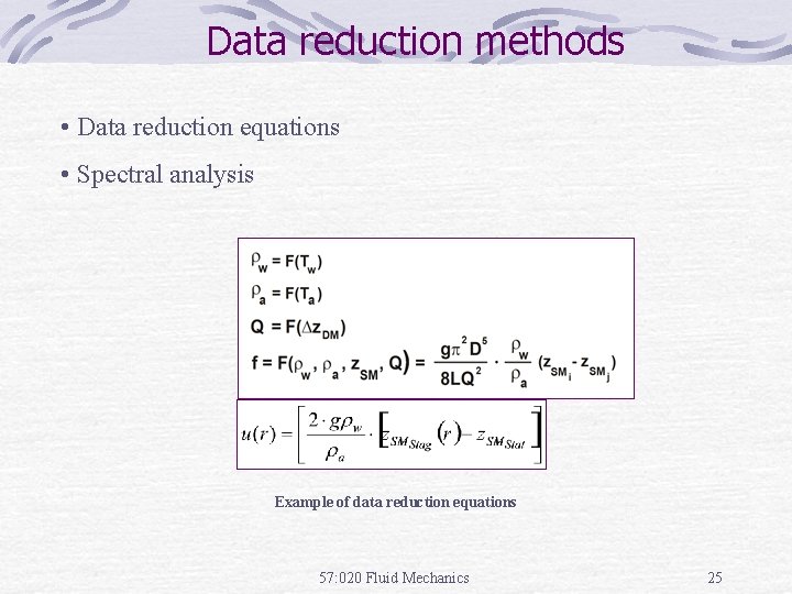 Data reduction methods • Data reduction equations • Spectral analysis Example of data reduction