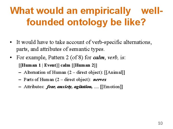 What would an empirically wellfounded ontology be like? • It would have to take