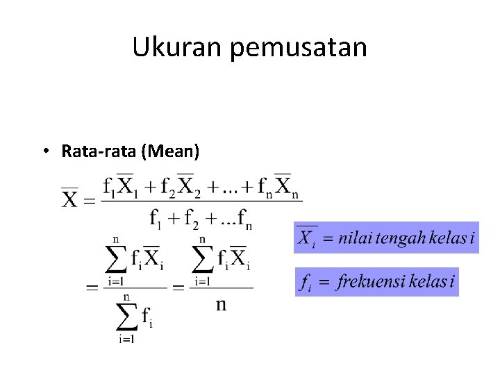 Ukuran pemusatan b. Data interval • Rata-rata (Mean) 