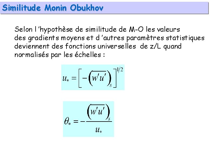 Similitude Monin Obukhov Selon l ’hypothèse de similitude de M-O les valeurs des gradients