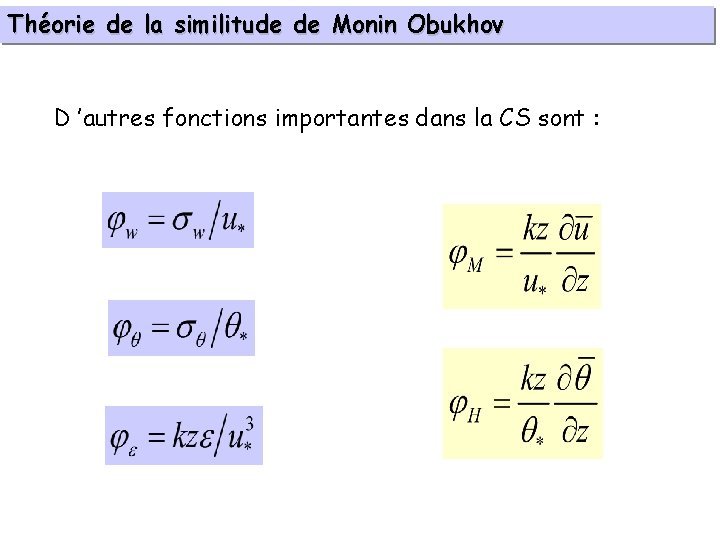 Théorie de la similitude de Monin Obukhov D ’autres fonctions importantes dans la CS