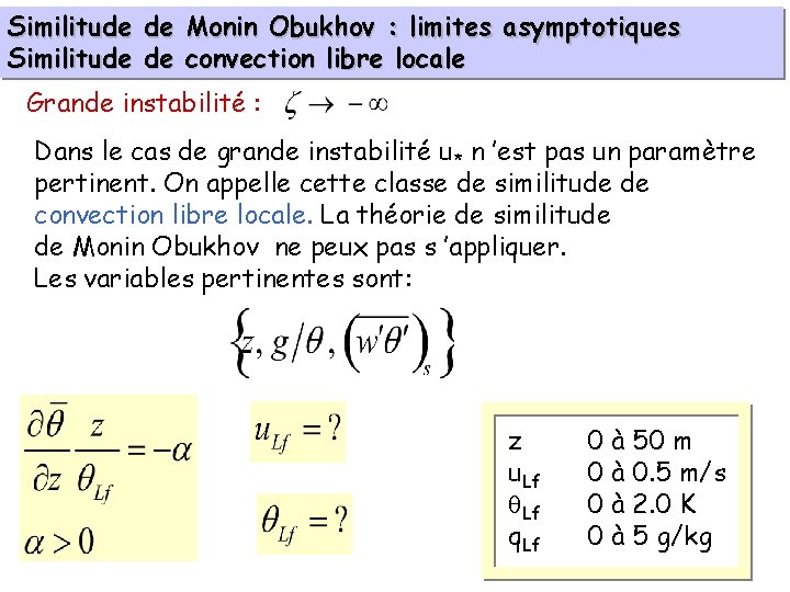 Similitude de Monin Obukhov : limites asymptotiques Similitude de convection libre locale Grande instabilité