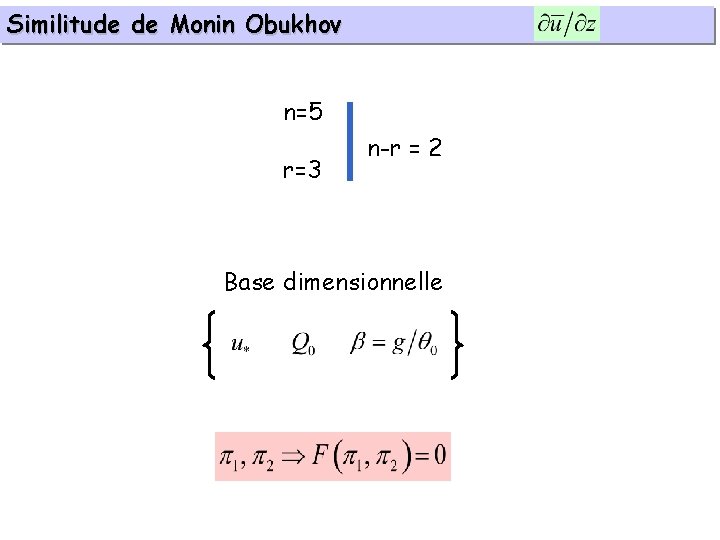 Similitude de Monin Obukhov n=5 r=3 n-r = 2 Base dimensionnelle 