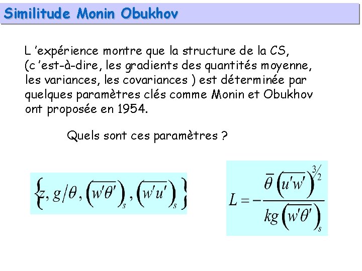 Similitude Monin Obukhov L ’expérience montre que la structure de la CS, (c ’est-à-dire,