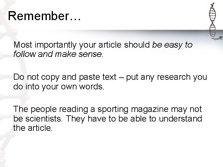 Remember… Most importantly your article should be easy to follow and make sense. Do
