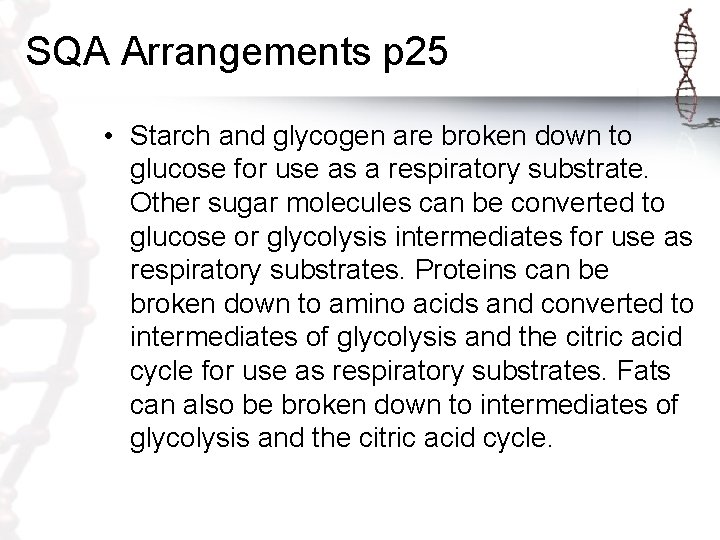 SQA Arrangements p 25 • Starch and glycogen are broken down to glucose for