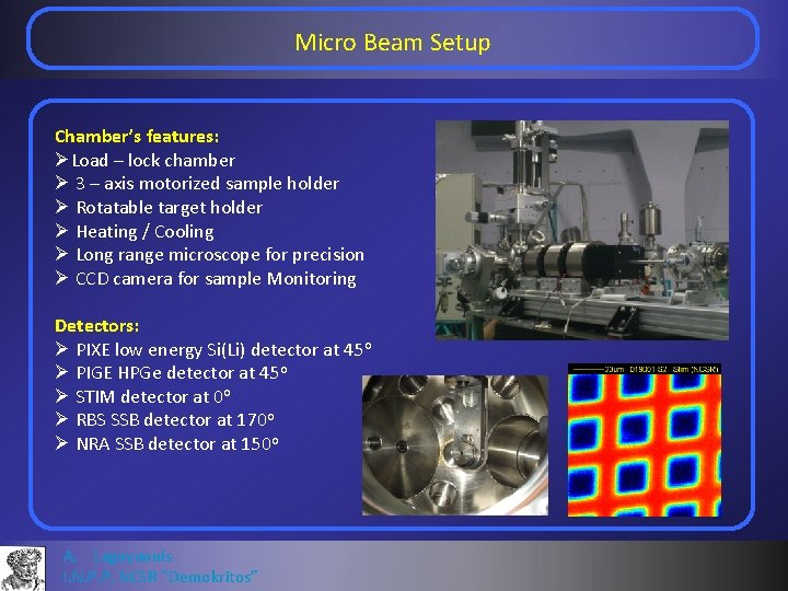 Micro Beam Setup Chamber’s features: ØLoad – lock chamber Ø 3 – axis motorized