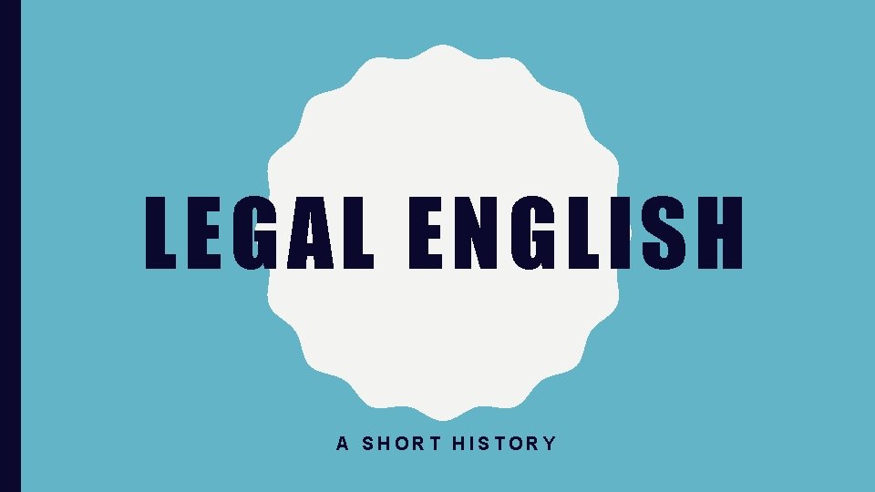 LEGAL ENGLISH A SHORT HISTORY 