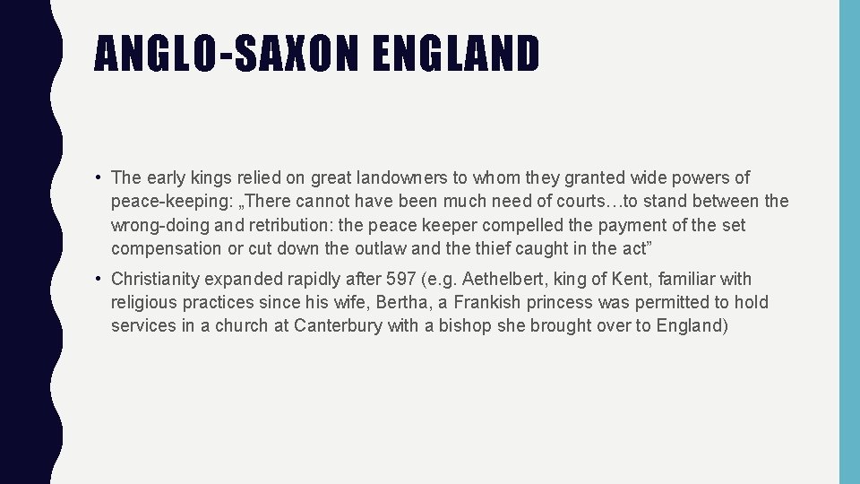 ANGLO-SAXON ENGLAND • The early kings relied on great landowners to whom they granted