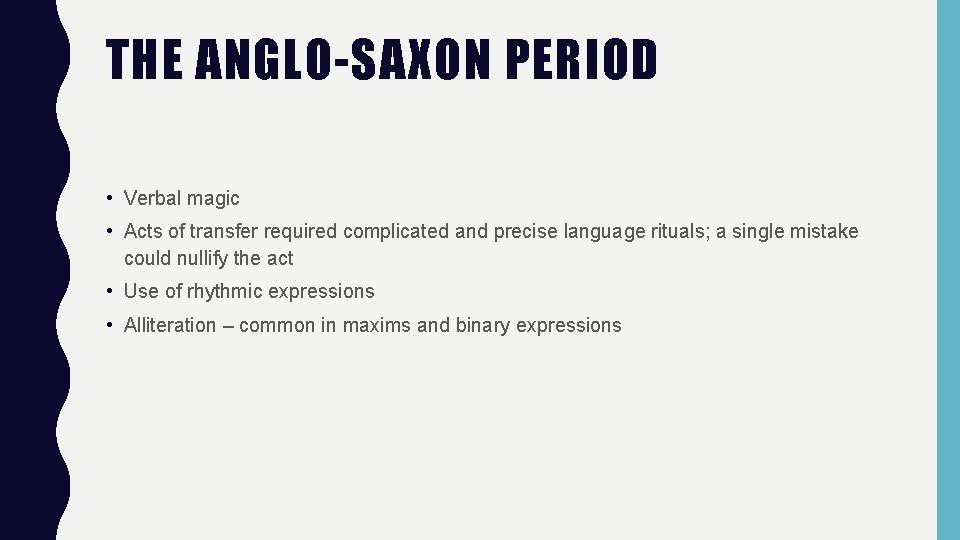 THE ANGLO-SAXON PERIOD • Verbal magic • Acts of transfer required complicated and precise