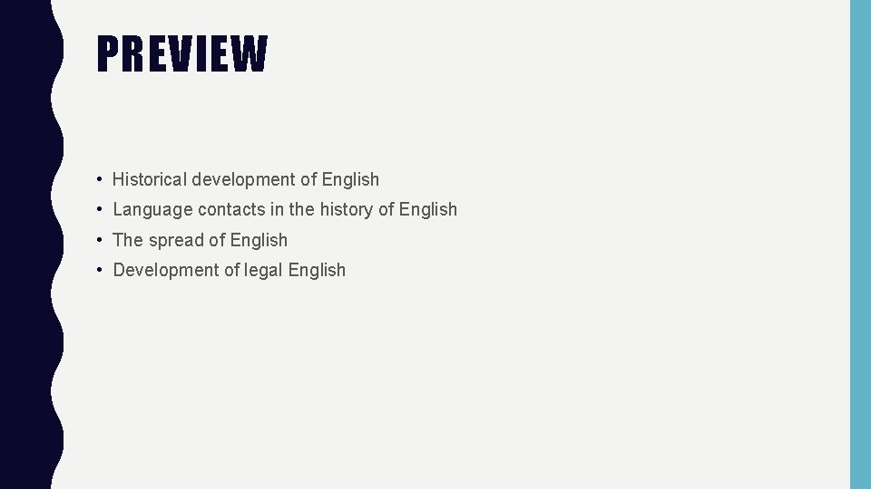 PREVIEW • Historical development of English • Language contacts in the history of English