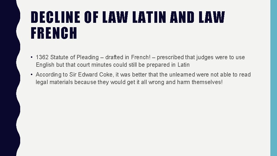 DECLINE OF LAW LATIN AND LAW FRENCH • 1362 Statute of Pleading – drafted