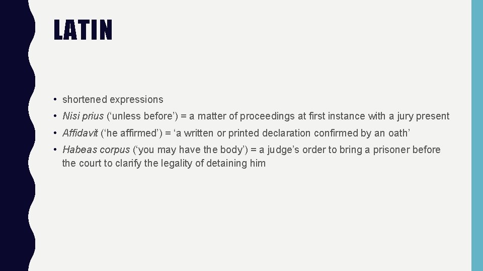 LATIN • shortened expressions • Nisi prius (‘unless before’) = a matter of proceedings