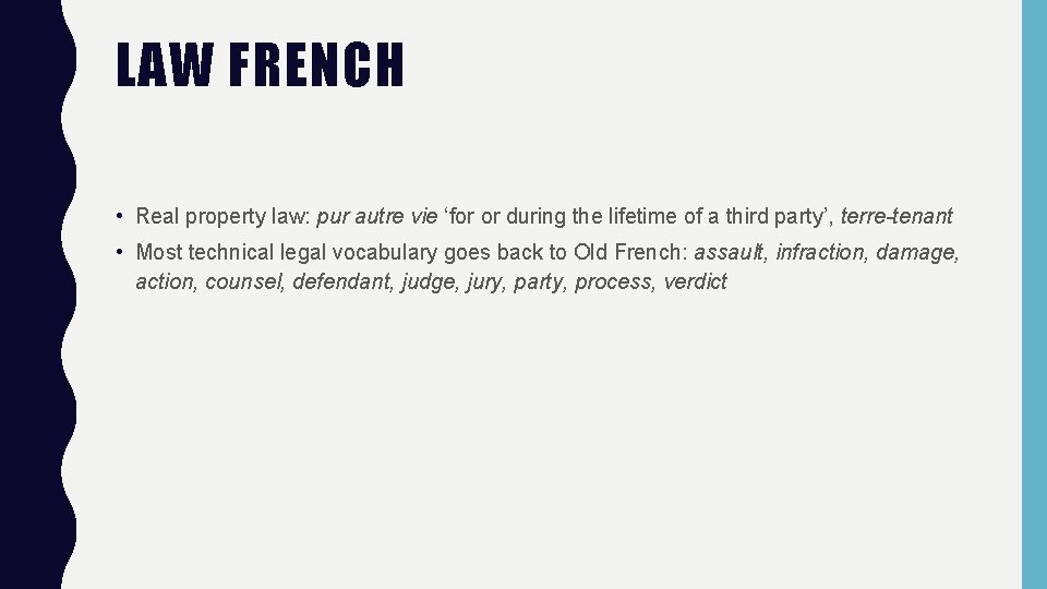 LAW FRENCH • Real property law: pur autre vie ‘for or during the lifetime