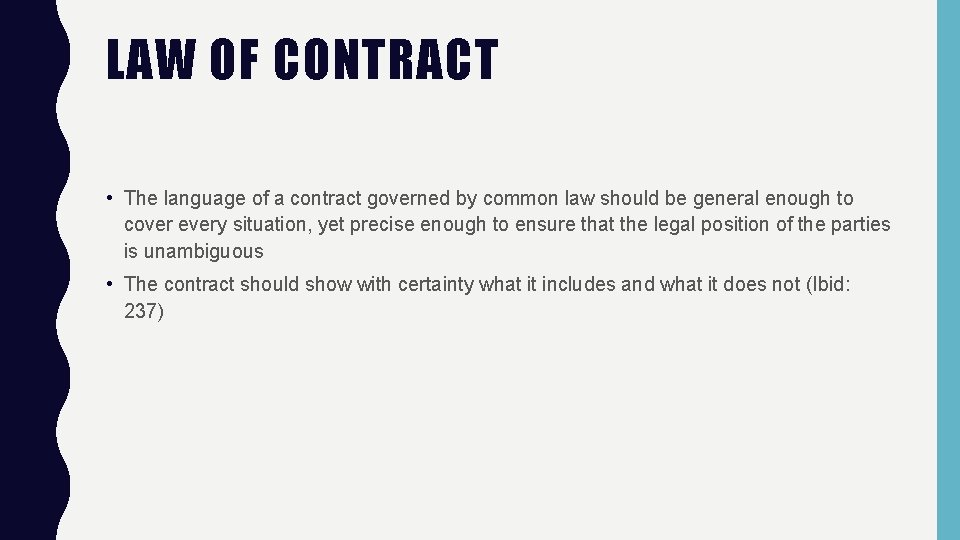 LAW OF CONTRACT • The language of a contract governed by common law should